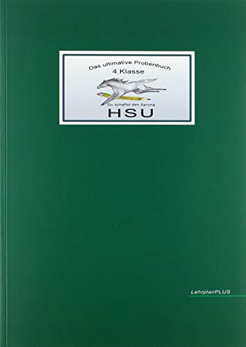Das ultimative Probenbuch HSU 4. Klasse: Heimat- und Sachunterricht - Lehrplan Plus von MaMis Verlag